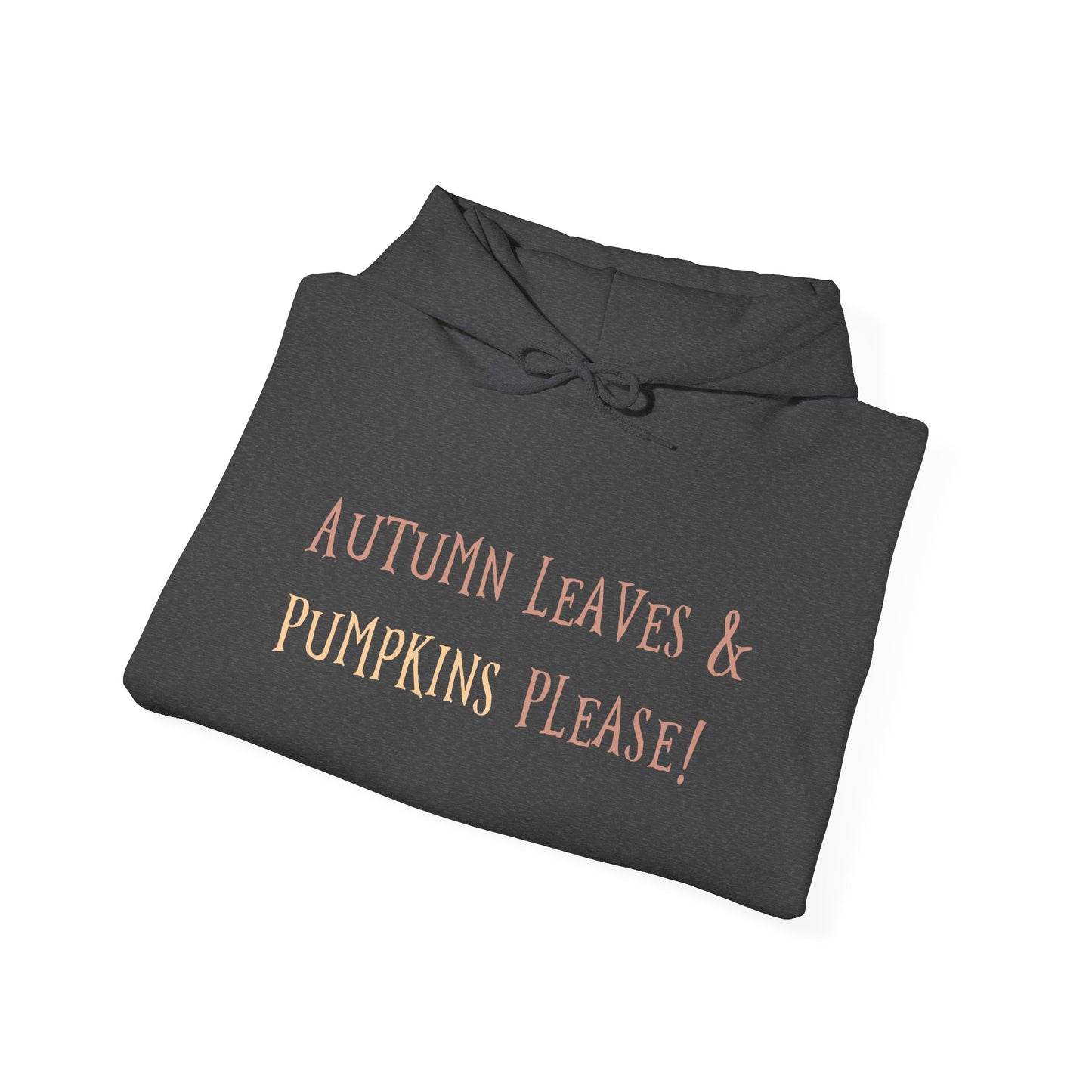Autumn Leaves & Pumpkin Please Hoodie, Cozy Fall Sweatshirt, Halloween Outfit, Unisex Casual Wear, Seasonal Layering